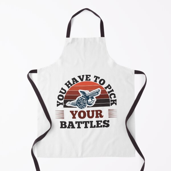 Item preview, You Have To Pick Your Battles designed and sold by JhnbBoutiquez.