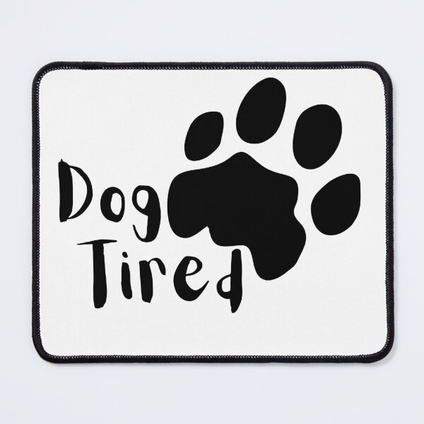 Item preview, Dog Tired (Paw Print) designed and sold by GlacierViewFarm.