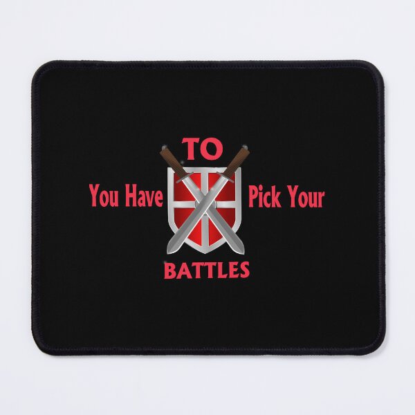 Item preview, You Have To Pick Your Battles designed and sold by JhnbBoutiquez.