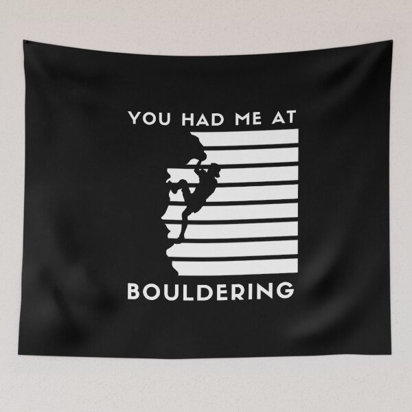 Item preview, Boy, You Had Me At Bouldering. Funny Bouldering designed and sold by Boulder Design Co.