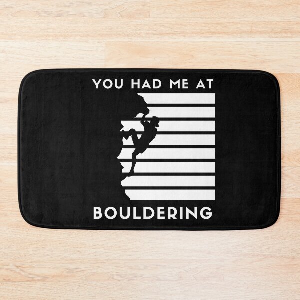 Item preview, Boy, You Had Me At Bouldering. Funny Bouldering designed and sold by Boulder Design Co.