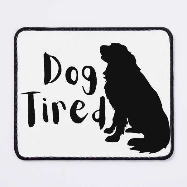 Item preview, Dog Tired (Dog) designed and sold by GlacierViewFarm.