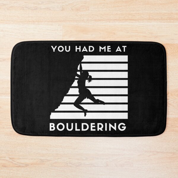 Item preview, Girl, You Had Me At Bouldering. Funny Bouldering designed and sold by Boulder Design Co.