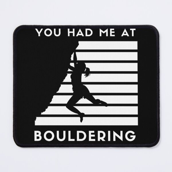 Item preview, Girl, You Had Me At Bouldering. Funny Bouldering designed and sold by Boulder Design Co.