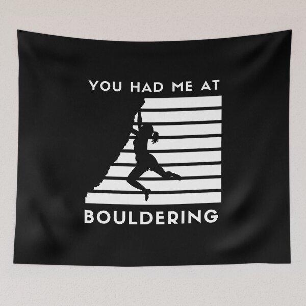 Item preview, Girl, You Had Me At Bouldering. Funny Bouldering designed and sold by Boulder Design Co.