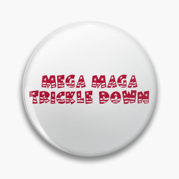 Item preview, Mega Maga Trickle Down designed and sold by JourneyCreative.