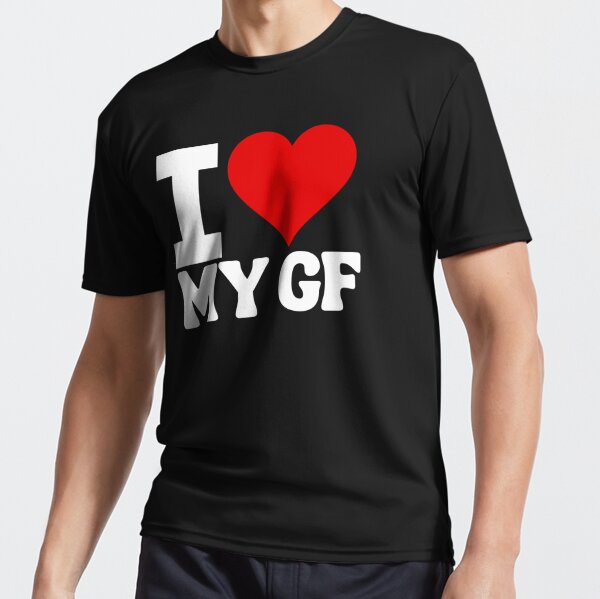 I Love My Girlfriend Shirt I Heart My Girlfriend Shirt GF Active T-Shirt  for Sale by georgebuckart