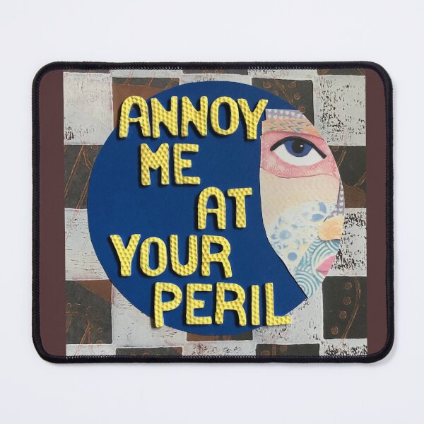 Item preview, Annoy Me At Your Peril 14 designed and sold by prunellaparsnip.
