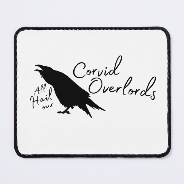 Item preview, All Hail Our Corvid Overlords (Version 2) designed and sold by GlacierViewFarm.