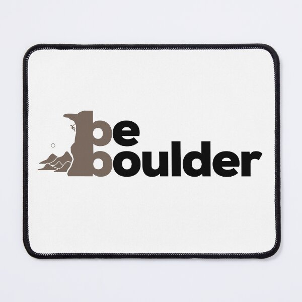 Item preview, Be Boulder. Rock Climbing. Bouldering designed and sold by Boulder Design Co.
