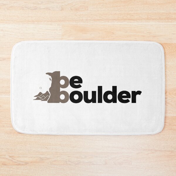 Item preview, Be Boulder. Rock Climbing. Bouldering designed and sold by Boulder Design Co.