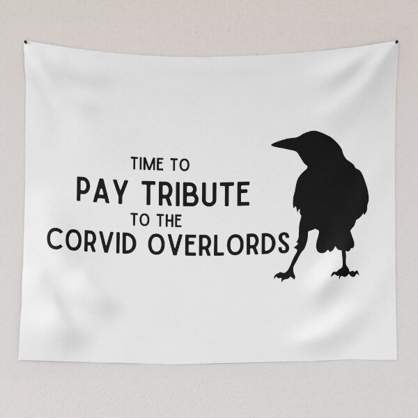 Item preview, Time to Pay Tribute to the Corvid Overlords (Version 1) designed and sold by GlacierViewFarm.