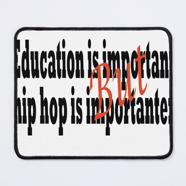 Item preview,  Education is important but hip hop is importanter designed and sold by Soudesign99.