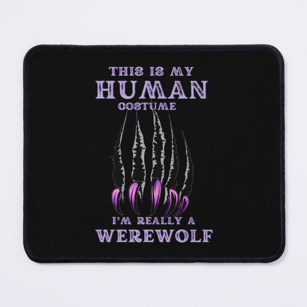 Item preview, This Is My Human Costume I'm Really A Werewolf designed and sold by SimplyCosmic11.