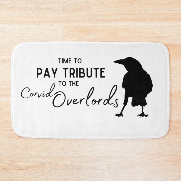 Item preview, Time to Pay Tribute to the Corvid Overlords (Version 2) designed and sold by GlacierViewFarm.