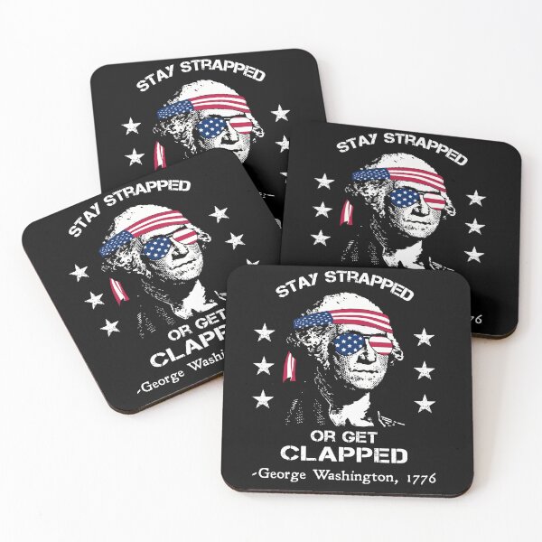 Item preview, Stay Strapped Or Get Clapped George Washington Patriotic designed and sold by SurizonDesigns.