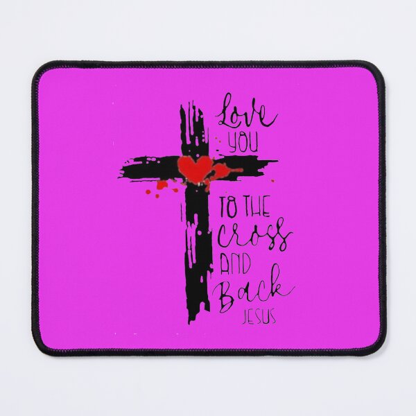 Item preview,  Love You To the Cross and Back Jesus Pink designed and sold by Rowena Jones.