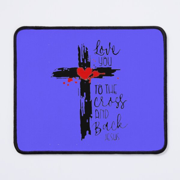 Item preview,   Love You To the Cross and Back Jesus Blue designed and sold by Rowena Jones.