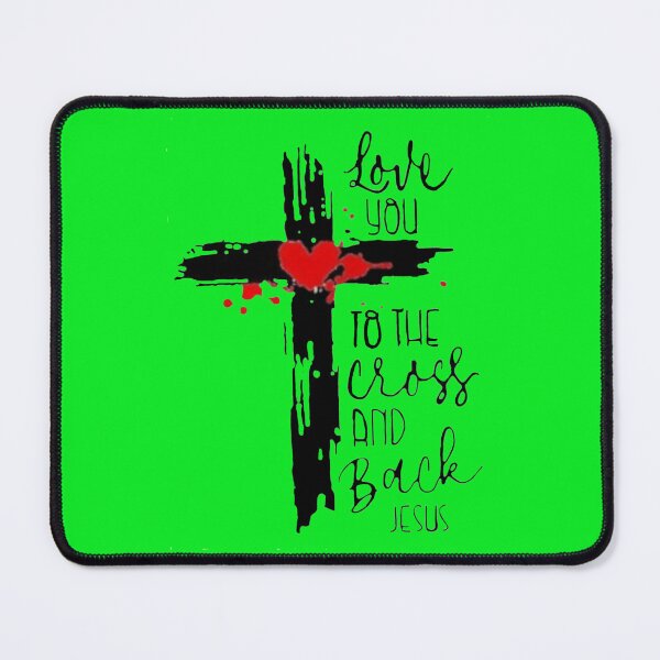 Item preview, Love You To the Cross and Back Jesus Green designed and sold by Rowena Jones.