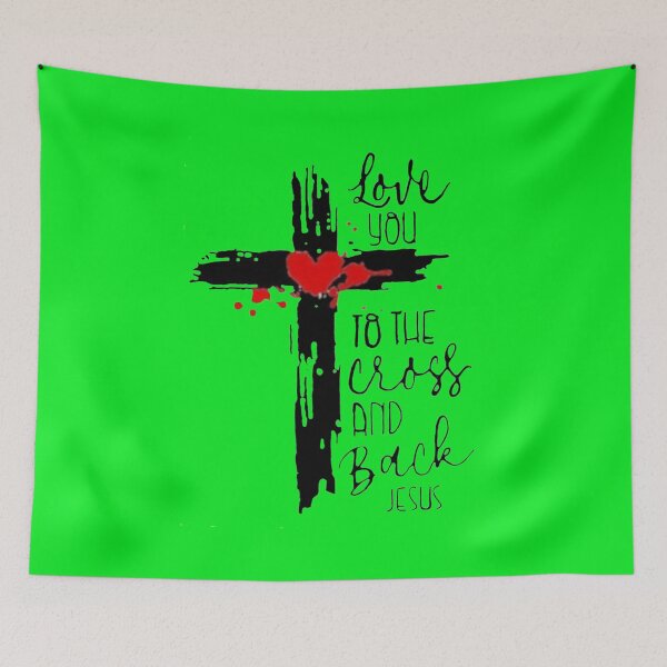 Item preview, Love You To the Cross and Back Jesus Green designed and sold by Rowena Jones.