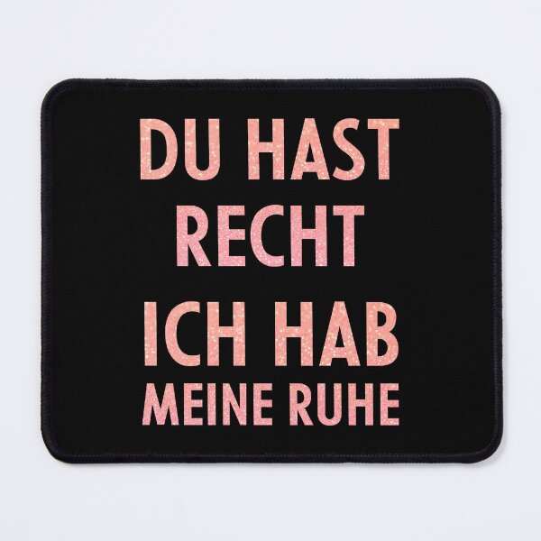 Item preview, Du hast recht Ich hab meine ruhe designed and sold by cursotti.