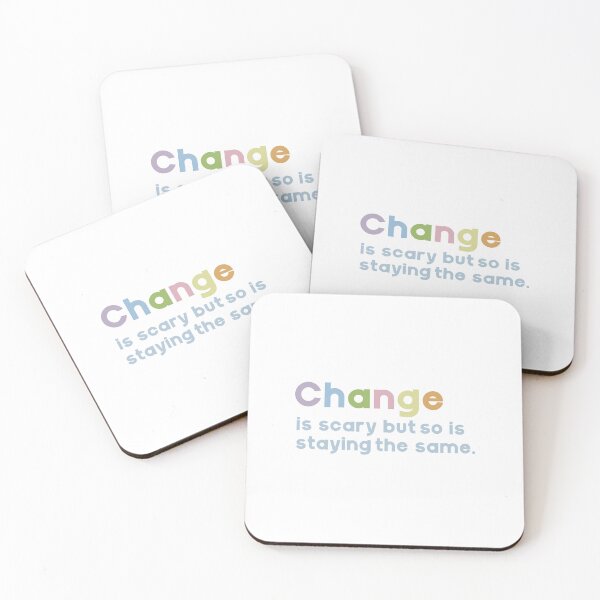 Item preview, Change is scary but so is staying the same. designed and sold by GMM Designs.