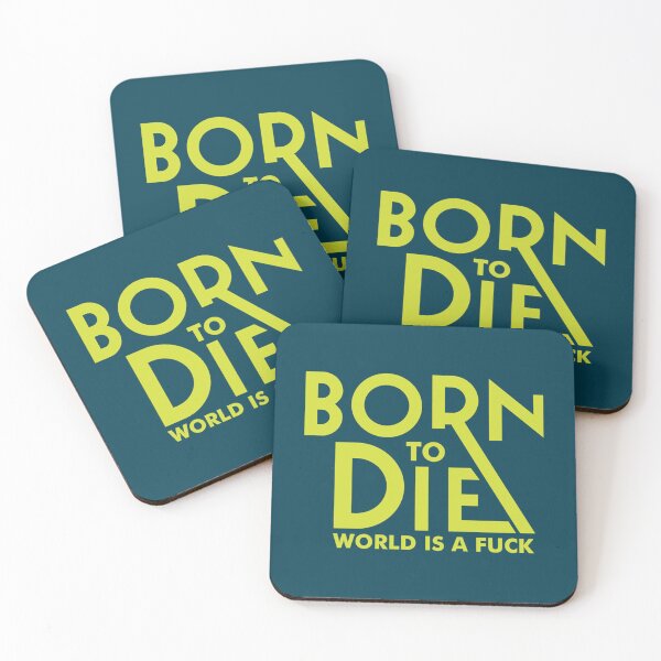Item preview, Born to Die World is a Fuck     designed and sold by INVNCBLA.