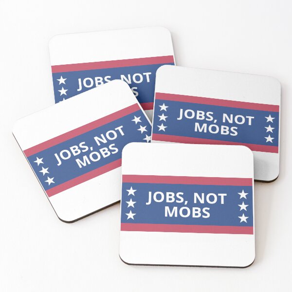 Item preview, Jobs not mobs - american election campaign slogan designed and sold by Nepaz-Designs.