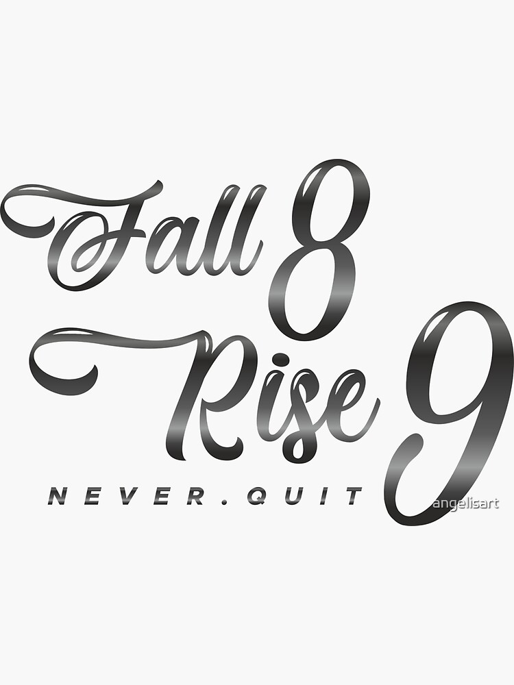 Fall Eight Times Rise Nine Quote No2 Sticker For Sale By Angelisart fall-eight-times-rise-nine-quote-no2-sticker-for-sale-by-angelisart