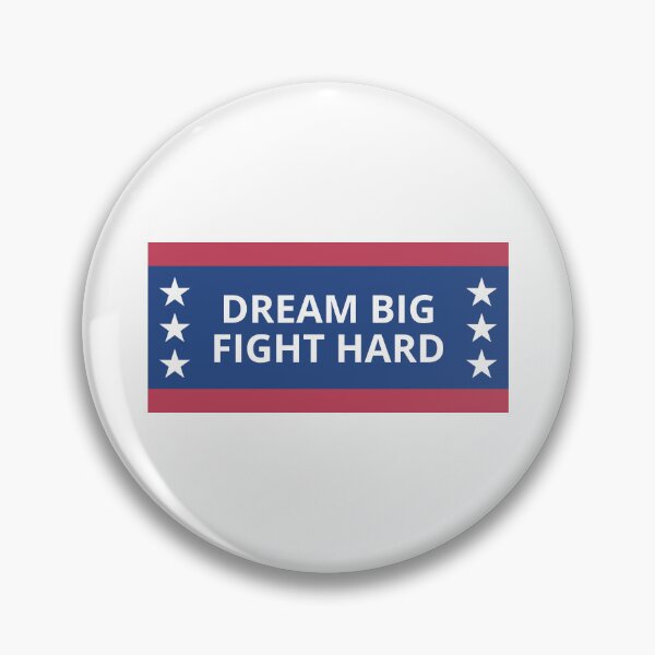 Item preview, Dream big fight hard - american election campaign slogan designed and sold by Nepaz-Designs.