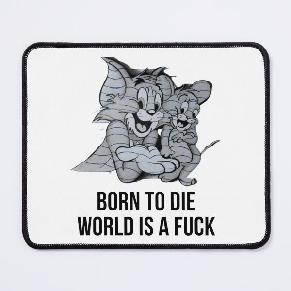 Item preview, Born To Die World Is A Fuck s designed and sold by OddDuckShop.