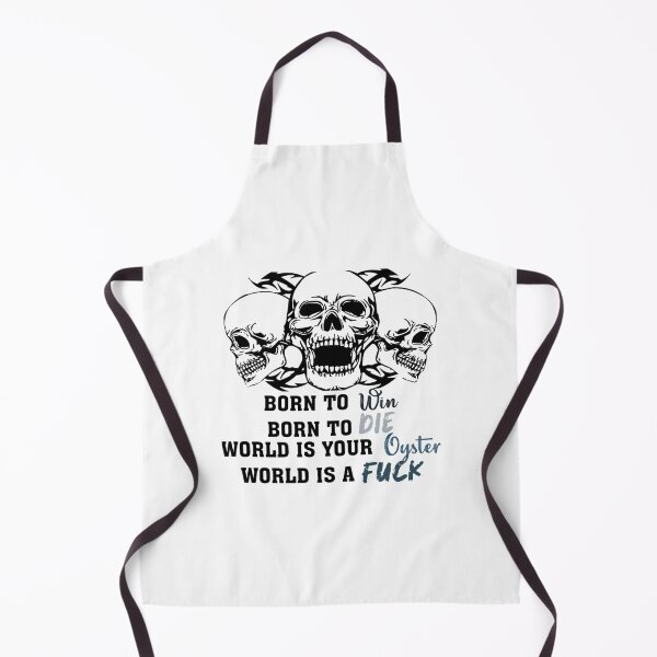 Item preview, Born to Die to Win World is a Fuck World a your oyster        designed and sold by OddDuckShop.