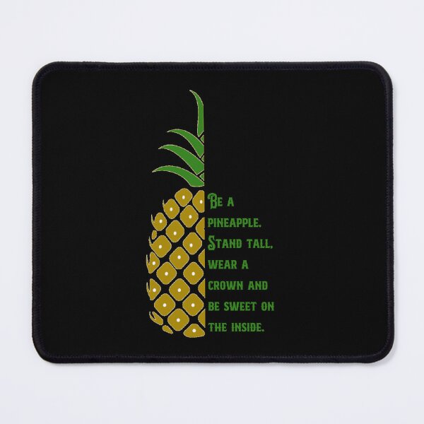 Item preview, Be a pineapple. Stand tall, wear a crown and be sweet on the inside. designed and sold by RockBeeDesigns.
