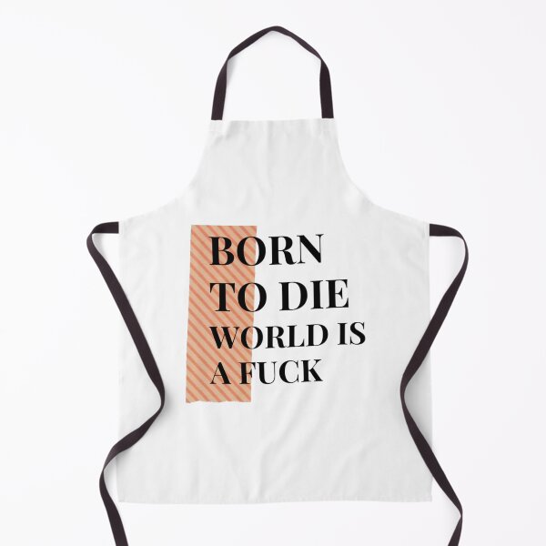 Item preview, Born to die world is a fuck5 designed and sold by OddDuckShop.