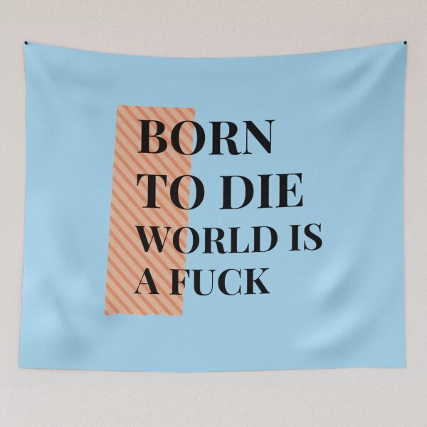 Item preview, Born to die world is a fuck5 designed and sold by OddDuckShop.