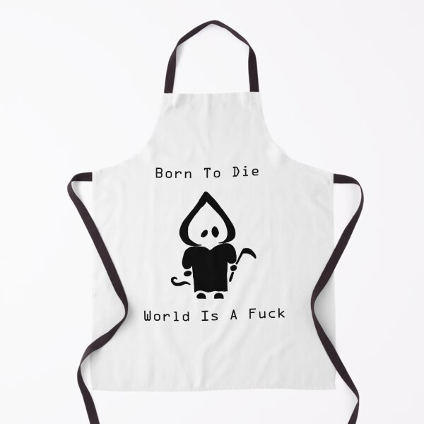 Item preview, Born To Die World Is A Fuck Meme designed and sold by OddDuckShop.