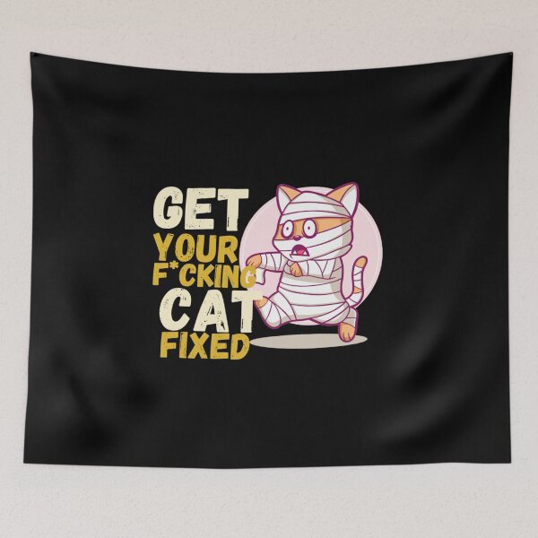Item preview, Meme Get Your Cat Fixed Funny Cat Lover designed and sold by BufFord71.