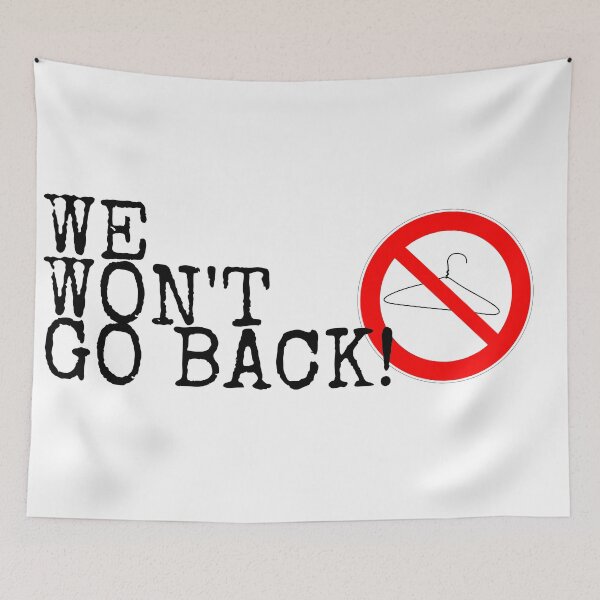 Item preview, We Won't Go Back! Feminist Feminism Coat Hanger Abortions designed and sold by marie-inks.