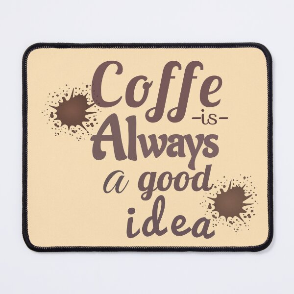 Item preview, T-shirt coffee is Always a good idea designed and sold by Trilala.