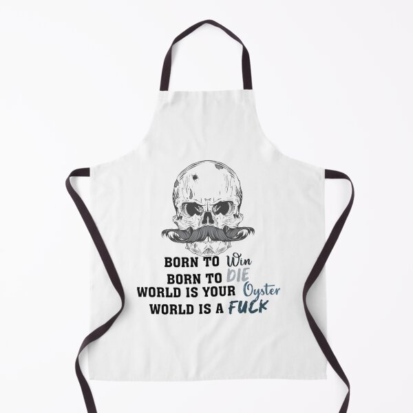 Item preview, Born to Die to Win World is a Fuck World a your oyster  designed and sold by MoatesShop.