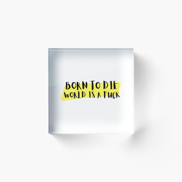 Item preview, Born to die world is a fuck4 designed and sold by MoatesShop.