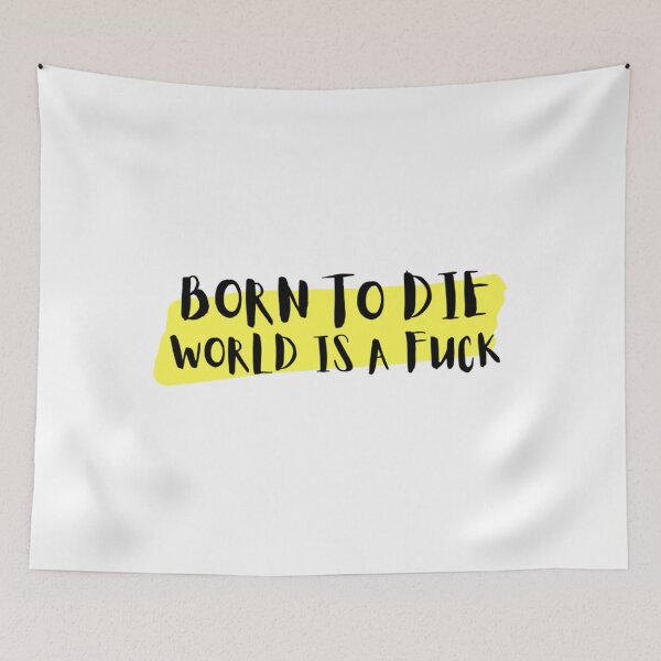 Item preview, Born to die world is a fuck4 designed and sold by MoatesShop.