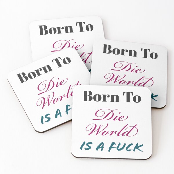 Item preview, Born To Die World Is A Fuck     designed and sold by MoatesShop.