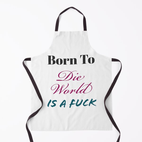 Item preview, Born To Die World Is A Fuck     designed and sold by MoatesShop.