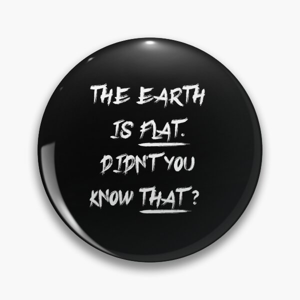 Item preview, the earth is flat didn't you know that designed and sold by ArtByMouad.