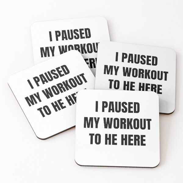 Item preview, i paused my workout to be here designed and sold by Wonka ⭐⭐⭐⭐⭐.