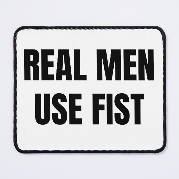 Item preview, real men use fists designed and sold by Wonka ⭐⭐⭐⭐⭐.