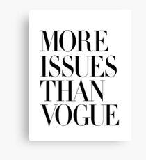 More Issues Than Vogue Canvas Print