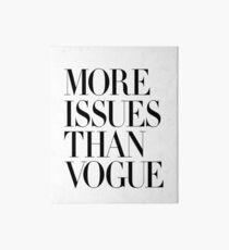More Issues Than Vogue Art Board