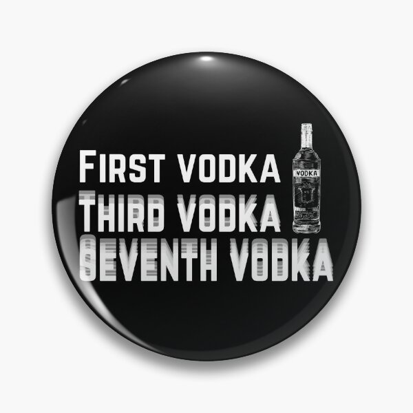 Item preview, First vodka third vodka seventh vodka designed and sold by JaneDesignsForU.